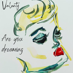 Are You Dreaming - Valenty