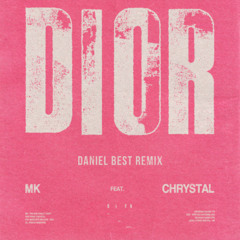 MK - Dior [feat. Chrystal] (Daniel Best Remix) [FREE DOWNLOAD]