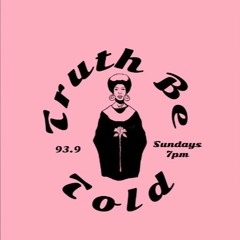 Truth Be Told 120- Guest DJ Mix by C:Mone