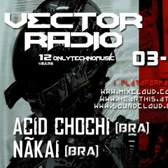 Acid Chochi @ Vector Radio 306 (03/10/2020)