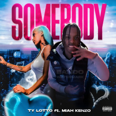 Ty Lotto x Miah Kenzo - Somebody