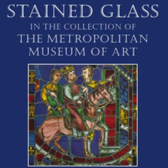 download EBOOK ✅ English and French Medieval Stained Glass in the Collection of the M