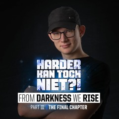 HARDER KAN TOCH NIET "From Darkness We Rise" Part III - Warm-up mix by Chrizens