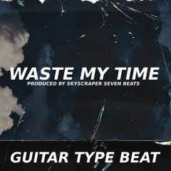 Guitar x Soul x RnB x Boom Bap Type Beat - Waste My Time