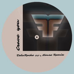 Flight Facilities - Crave You (DelaRoche 90's House Remix)