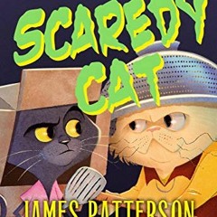 VIEW EBOOK EPUB KINDLE PDF Scaredy Cat by  James Patterson &  Chris Grabenstein 📗