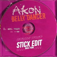 BELLY DANCER [STICX BAILE EDIT] - AKON