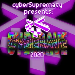 cyber5upremacy ® presents: "CYBERAVE 2020"