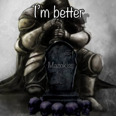Im Better (Mazokiss Disstrack) #3