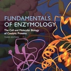 Read Books Online Fundamentals of Enzymology: The Cell and Molecular Biology of Catalytic Prote