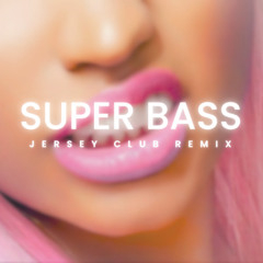 Nicki Minaj - Super Bass Jersey Club Remix (Sped Up ) (Feat. Dj Reg)
