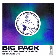 Big Pack presents Grooves Radioshow 218