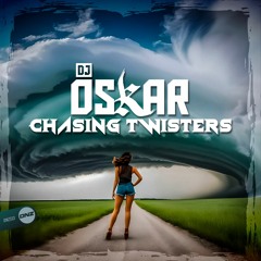 DJ Oskar - Chasing Twisters