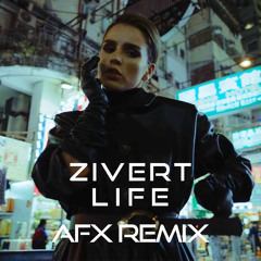 Zivert - Life (AFX Remix 2020)