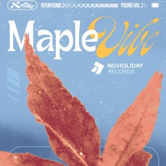 Young Val - MAPLE VIBE ft. NyuKyung | xavin102 remix