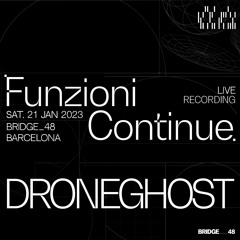 Funzioni Continue live recording | Droneghost  [Barcelona]