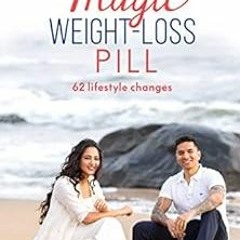 [Get] PDF 📒 The Magic Weight-Loss Pill: 62 Lifestyle Changes by Luke CoutinhoAnushka