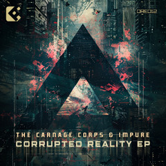 The Carnage Corps - Corrupted Dimension (Impure remix)
