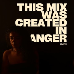 THIS MIX WAS CREATED IN ANGER | Limi FM