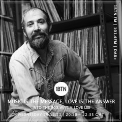Music Is The Message, Love Is The Answer: Into The 90s with Tim Love Lee - 29.12.2021