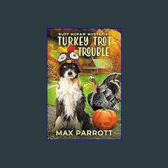 ??pdf^^ ✨ Turkey Trot Trouble: A Cozy Animal Mystery (Ruff McPaw Mysteries Book 8) (<E.B.O.O.K. DO