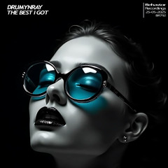 drumynray - The Best I Got (Out Now)