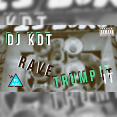 DJ KDT - RAVE TRUMP IT [MCS DRICKA, GW, RENAN E RN]
