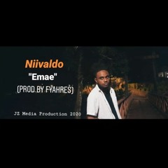 Niivaldo - Emae (Prod By Fyahres) [JZ Media Production]