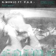 N-MON1C - Sediment ft. P.A.B MC (FREE DOWNLOAD)