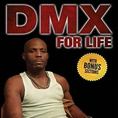 [Read] [EBOOK EPUB KINDLE PDF] DMX for Life by JJ Vance: Vivacious Biography with Lessons to Learn f