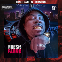Fresh Fargo - WHAT CHU GON DO!?