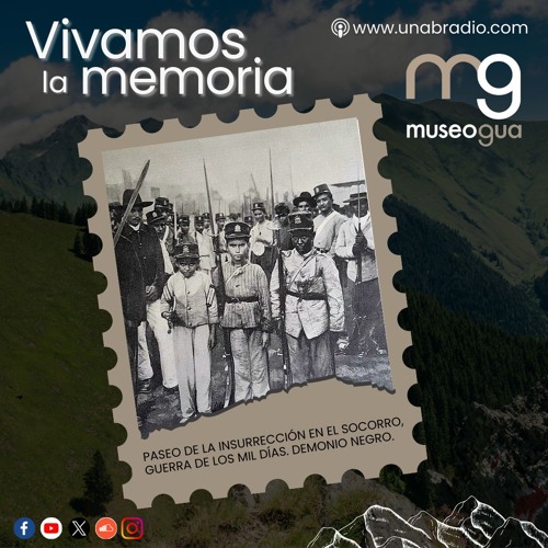 Vivamos la Memoria - Cápsula 303: PASEO DE LA INSURRECCIÓN, GUERRA DE LOS MIL DÍAS, DEMONIO NEGRO.