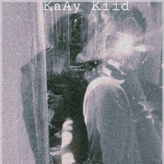 KaAy Kiid _Late Body