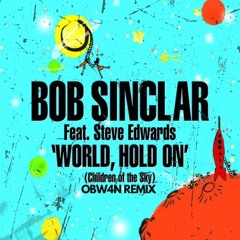Bob Sinclar - World Hold On (OBW4N Remix) [FREE DOWNLOAD]