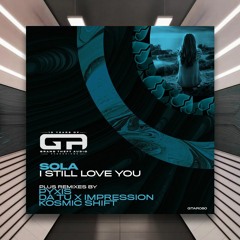 Sola - I Still Love You (DA TU & Impression Remix) [Grand Theft Audio] PREMIERE