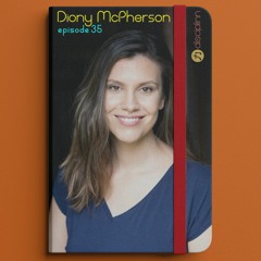 E35 | Diony McPherson | SaaS Entrepreneur | Customers | Feedback Loop | Software | Google Culture