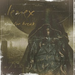 Lemex -  Now For Break