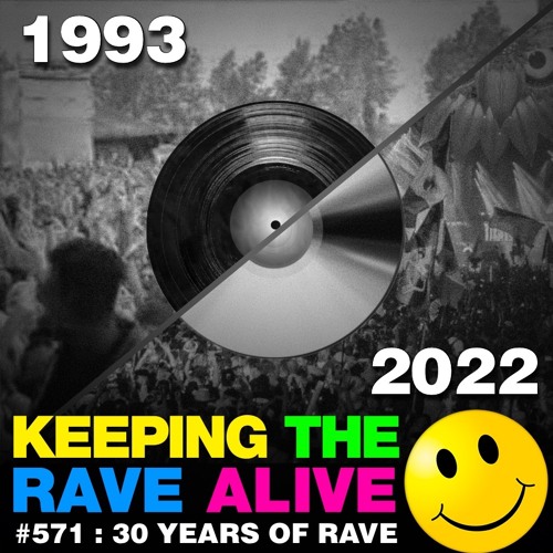 KTRA Episode 571: 30 Years of Rave ('93-'22)