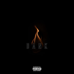 DANK (ft. Oh Gee)