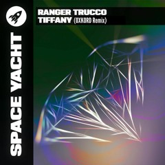 Ranger Trucco - Tiffany (OXKORD Remix)