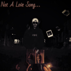 NotALoveSong…