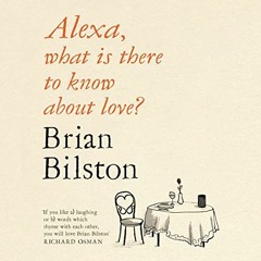 [READ] [PDF EBOOK EPUB KINDLE] Alexa, What Is There to Know About Love? by  Brian Bilston,Brian Bils