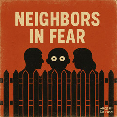 Neighbors in Fear
