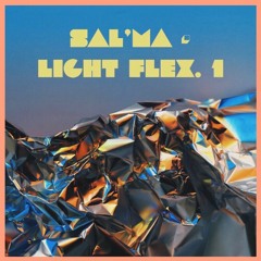 Sal'ma -  Light Flex. 1 [27/08/19]