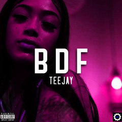 Teejay - B.D.F