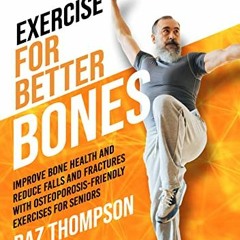 Open PDF Exercise for Better Bones: Improve Bone Health and Reduce Falls and Fractures With Osteopor