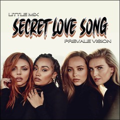 Little Mix - Secret Love Song ( Prevale Terzinato Vision )