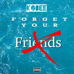 Kobee - Forget your friends(Prod. wyachad)