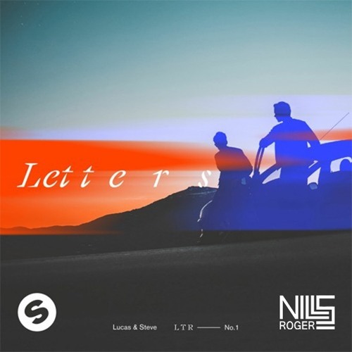 Lucas & Steve - Letters (Nills Roger Remix)