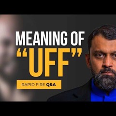 Long Seperation Vs Divorce, Meaning of Uff - Rapid Fire Q&A with Shaykh Yasir Qadhi